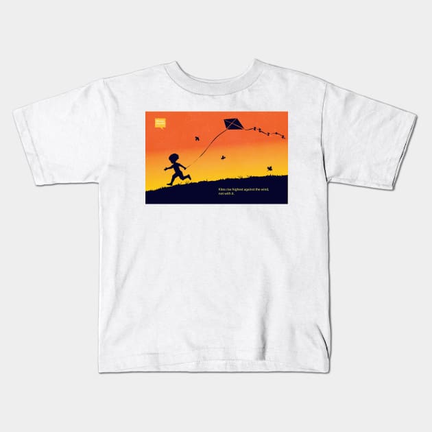 Kites rise highest against the wind Kids T-Shirt by SFDesignstudio